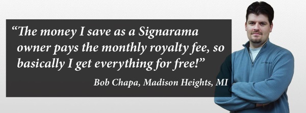 Testimonial from Signarama Franchisee Bob Chapa